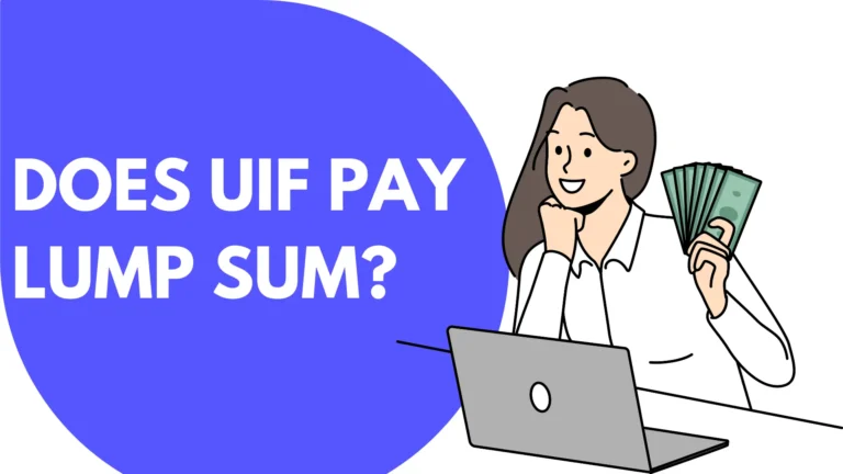 Does UIF Pay Lump Sum? & How to get the Lump Sum?