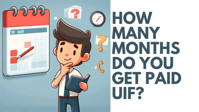 How Many Months Do You Get Paid UIF? ANSWERED