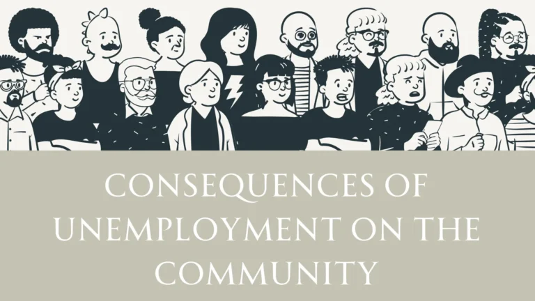 Three Consequences of Unemployment on the Community