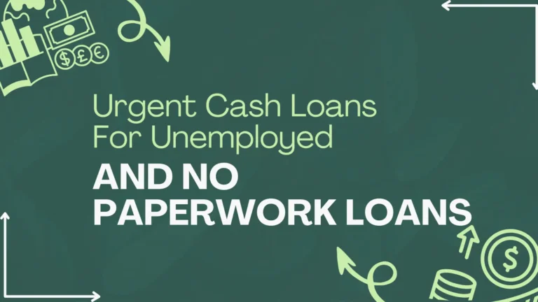 Urgent Cash Loans for Unemployed and No Paperwork Loans