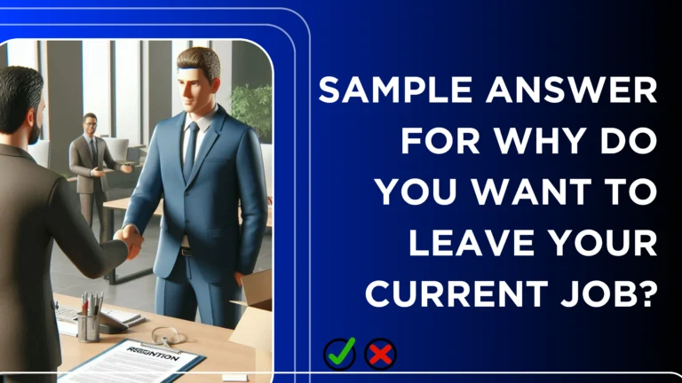 Sample answer for why do you want to leave your current job